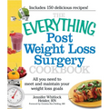 The Everything Post Weight Loss Surgery Cookbook: All You Need to Meet and Maintain Your Weight Loss Goals - Paperback
