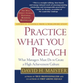 Practice What You Preach: What Managers Must Do to Create a High Achievement Culture - Paperback
