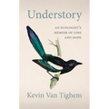 Understory: An Ecologist's Memoir of Loss and Hope - Paperback