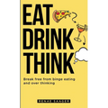 Eat Drink Think - Paperback