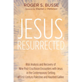 Jesus, Resurrected: Risk Analysis and Recovery of Nine Post-Crucifixion Encounters with Jesus in the Contemporary Setting of First-Century - Hardcover
