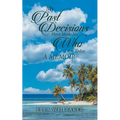 My Past Decisions Have Made Me Who I Am Today: A Memoir - Paperback