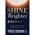 Shine Brighter: Choosing a Life of Greater Clarity, Purpose, and Joy - Paperback