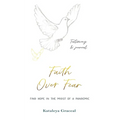 Faith Over Fear: Find Hope in the Midst of a Pandemic: Testimony and Journal in-one: Special alternative cover edition - Paperback