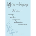 Stories for the Seasons: 24 Tales of -- Courage Sacrifice Compassion Redemption Resurrection - Hardcover