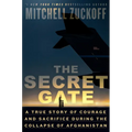 The Secret Gate: A True Story of Courage and Sacrifice During the Collapse of Afghanistan - Hardcover