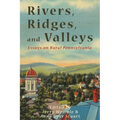 Rivers, Ridges, and Valleys: Essays on Rural Pennsylvania - Paperback