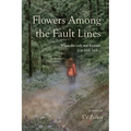 Flowers Among the Fault Lines - Paperback