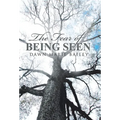 The Fear of Being Seen - Hardcover