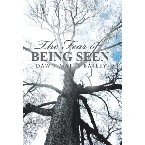 The Fear of Being Seen - Hardcover