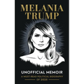 Melania Trump Unofficial Memoir: A Must-Read Political Biography of 2025 - Paperback