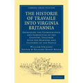 Historie of Travaile Into Virginia Britannia; Expressing the Cosmographie and Comodities of the Country, Together with the Manners and Customes of the - Paperback