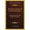 The Divine Liturgy Of St. John Chrysostom: The Greek Text With The English Translation - Paperback
