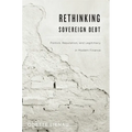 Rethinking Sovereign Debt: Politics, Reputation, and Legitimacy in Modern Finance - Hardcover