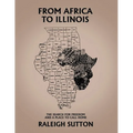 From Africa to Illinois, The Search for Freedom and a Place to Call Home - Paperback