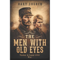 The Men With Old Eyes: Tucker and Lund 1863 War - Paperback