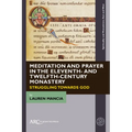 Meditation and Prayer in the Eleventh- And Twelfth-Century Monastery: Struggling Towards God - Hardcover