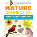 The Nature Connection: An Outdoor Workbook for Kids, Families, and Classrooms - Paperback