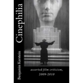 Cinephilia: assorted film criticism, 2009-2010 - Paperback