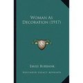 Woman As Decoration (1917) - Paperback