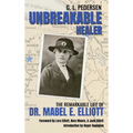 Unbreakable Healer: The Remarkable Life of Dr. Mabel E. Elliott - Hardcover