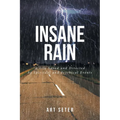 Insane Rain: A Life Saved and Directed by Spiritual and Psychical Events - Paperback