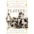 Flapper: A Madcap Story of Sex, Style, Celebrity, and the Women Who Made America Modern - Paperback