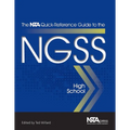 The Nsta Quick-Reference Guide to the Ngss, High School - Paperback