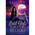 Bad Girls Drink Blood - Paperback