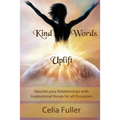 Kind Words Uplift: Nourish your Relationships with Inspirational Verses for all Occasions - Paperback