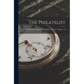 The Philatelist: An Illustrated Magazine for Stamp Collectors, Volumes 1-8 - Paperback