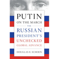 Putin on the March: The Russian President's Unchecked Global Advance - Paperback