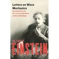Letters on Wave Mechanics: Correspondence with H. A. Lorentz, Max Planck, and Erwin Schrödinger - Paperback