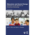 Education and Social Change: Contours in the History of American Schooling - Paperback