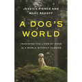 A Dog's World: Imagining the Lives of Dogs in a World Without Humans - Paperback