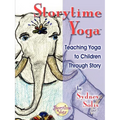 Storytime Yoga: Teaching Yoga to Children Through Story - Paperback