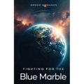 Fighting for the Blue Marble - Paperback