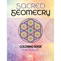 Sacred Geometry Coloring Book for Adults: A Spiritual Geometry Coloring Book - Paperback