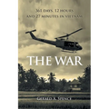 The War: 361 Days, 12 Hours and 27 Minutes in Vietnam - Paperback