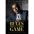 Rules To The Game: THE Entrepreneur's Guide To Hustling - Paperback