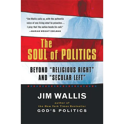 The Soul of Politics: Beyond Religious Right and Secular Left - Paperback