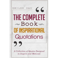 The Complete Book of Inspirational Quotations: A Collection of Quotes Designed to Inspire and Motivate - Paperback