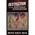 Destruction of the Anyuak Kingdom - Hardcover