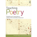 Teaching Poetry: Reading and responding to poetry in the secondary classroom - Paperback