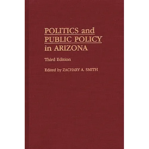 Politics and Public Policy in Arizona - Hardcover