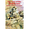 The Last of the Mohicans: A Frontier Novel of the French and Indian War - Hardcover