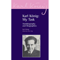 Karl König: My Task: Autobiography and Biographies - Paperback