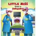 Little Miss Goes to Surgery - Hardcover