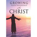 Growing Your Friendship with Christ - Paperback