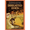 Irrigated Eden: The Making of an Agricultural Landscape in the American West - Paperback